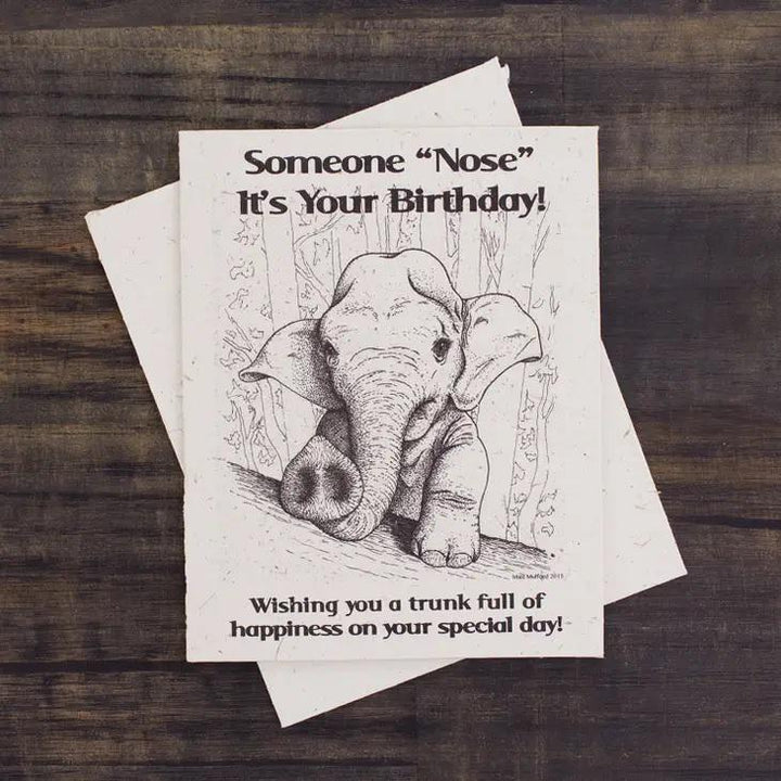 a greeting card that says "someone nose it's your birthday"